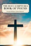 E-Book (epub) The Holy Scriptures Book of Poems von Joseph William Gilbert Barnett