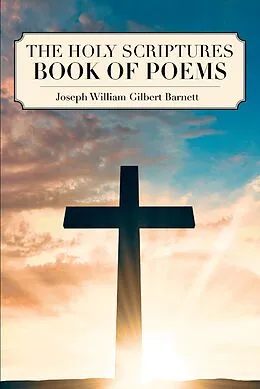 E-Book (epub) The Holy Scriptures Book of Poems von Joseph William Gilbert Barnett