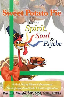 E-Book (epub) Sweet Potato Pie for the Spirit, Soul & Psyche von David A. Wright MD MM MBA MHSA