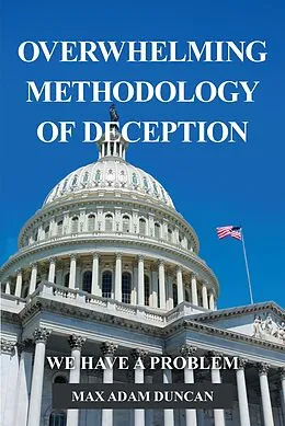 E-Book (epub) Overwhelming Methodology of Deception von Max Adam Duncan