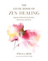 Livre Relié The Little Book of Zen Healing de Paula Arai