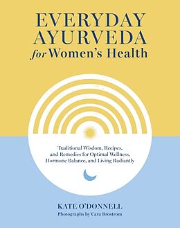 Livre Relié Everyday Ayurveda for Women's Health de Kate O'Donnell, Cara Brostrom