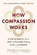 Couverture cartonnée How Compassion Works de John Makransky, Paul Condon