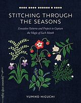 Broché Stitching through the Seasons de Yumiko Higuchi