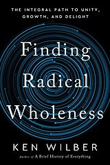 Livre Relié Finding Radical Wholeness de Ken Wilber