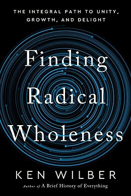 Fester Einband Finding Radical Wholeness von Ken Wilber