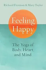Kartonierter Einband Feeling Happy von Richard Freeman, Mary Taylor