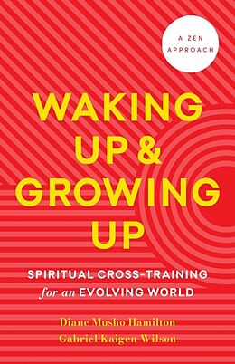 Couverture cartonnée Waking Up and Growing Up de Diane Musho Hamilton, Gabriel Kaigen Wilson