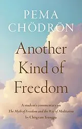 Fester Einband Another Kind of Freedom von Pema Chodron