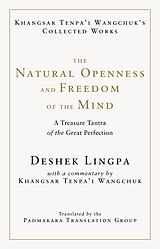 Fester Einband The Natural Openness and Freedom of the Mind von Khangsar; Lingpa, Deshek Wangchuk