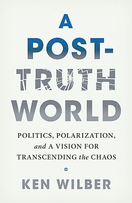 Couverture cartonnée A Post-Truth World de Ken Wilber