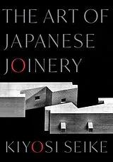 Kartonierter Einband The Art of Japanese Joinery von Kiyosi Seike