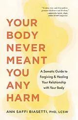 Broschiert Your Body Never Meant You Any Harm von Ann Biasetti