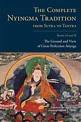 Fester Einband The Complete Nyingma Tradition from Sutra to Tantra, Books 19 and 20 von Choying Tobden Dorje, Heidi L. Nevin, Lama Tharchin