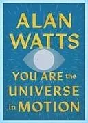 Kartonierter Einband You Are the Universe in Motion von Alan Watts
