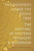 Kartonierter Einband Philosophers Under the Bodhi Tree von Peter Oldmeadow
