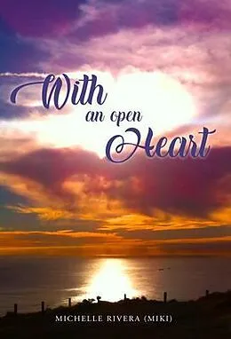 E-Book (epub) With An Open Heart von Michelle (Miki) Rivera