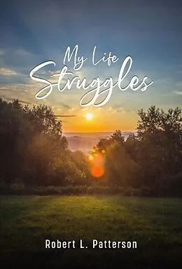 E-Book (epub) My Life Struggles von Robert L Patterson