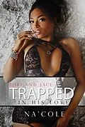 E-Book (epub) Tori and Jace: Trapped in his Love von Na'Cole