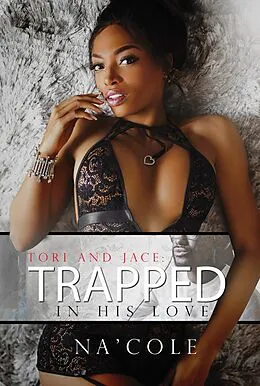 E-Book (epub) Tori and Jace: Trapped in his Love von Na'Cole