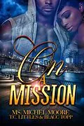 E-Book (epub) On a Mission von Ms. Michel Moore, T. C. Littles, Blacc Topp