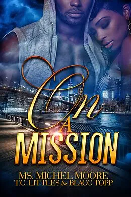 E-Book (epub) On a Mission von Ms. Michel Moore, T. C. Littles, Blacc Topp