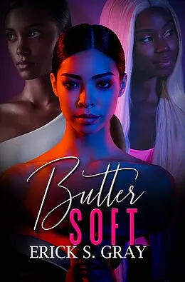 E-Book (epub) Butter Soft von Erick S. Gray