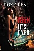 E-Book (epub) When It's Over von Roy Glenn