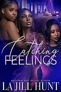 E-Book (epub) Catching Feelings von La Jill Hunt