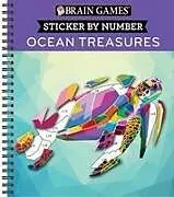 Kartonierter Einband Brain Games - Sticker by Number: Ocean Treasures (13 Images to Sticker) von Publications International Ltd, New Seasons, Brain Games