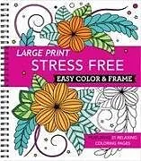 Kartonierter Einband Large Print Easy Color & Frame - Stress Free von New Seasons, Publications International Ltd