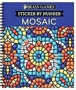 Kartonierter Einband Brain Games - Sticker by Number: Mosaic (20 Complex Images to Sticker) von Publications International Ltd, Brain Games, New Seasons