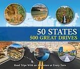 Livre Relié 50 States 500 Great Drives: Road Trips with an Adventure at Every Turn de Publications International Ltd
