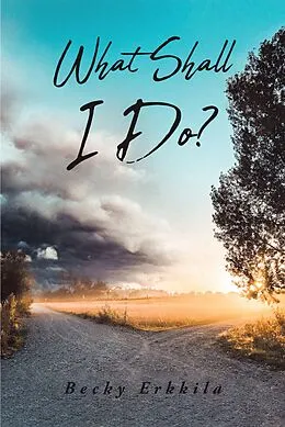 E-Book (epub) What Shall I Do? von Becky Erkkila