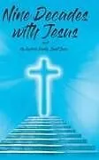 Fester Einband Nine Decades with Jesus von William Alvis Patrick