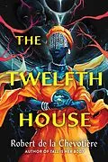 E-Book (epub) The Twelfth House von Robert de la Chevotiere