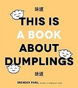 Livre Relié This Is a Book about Dumplings de Brendan Pang