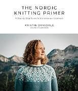 Kartonierter Einband The Nordic Knitting Primer von Kristin Drysdale
