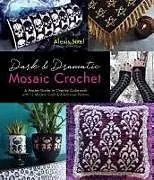 Kartonierter Einband Dark & Dramatic Mosaic Crochet von Alexis Sixel