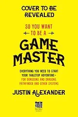 Kartonierter Einband So You Want To Be A Game Master von Justin Alexander