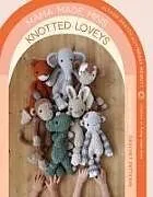 Kartonierter Einband Mama Made Minis Knotted Loveys von Alyson Dratch, Lindsay McNutt