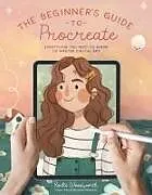 Kartonierter Einband The Beginner's Guide to Procreate von Roche Woodworth