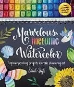 Kartonierter Einband Marvelous Metallic Watercolor von Sarah Style