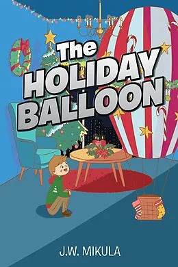 E-Book (epub) The Holiday Balloon von Jw Mikula