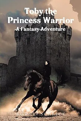 E-Book (epub) Toby the Princess Warrior von Rodney Schreck