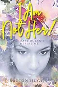 E-Book (epub) I Am Not Her! von Darion Hughes