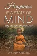 E-Book (epub) Happiness Is A State of Mind von Sriram Ananthan