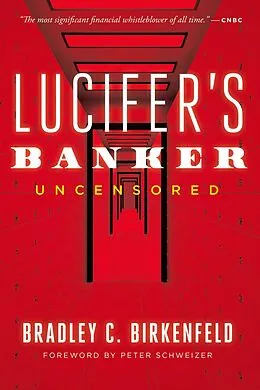 E-Book (epub) Lucifer's Banker Uncensored von Bradley C. Birkenfeld