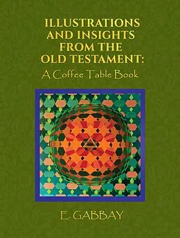 E-Book (epub) Illustrations and Insights from the Old Testament von E. Gabbay