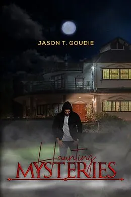 E-Book (epub) Haunting Mysteries von Jason T. Goudie